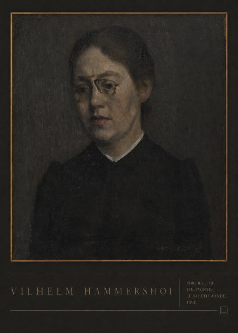 Vilhelm Hammershøi Portrait of the Painter Elisabeth Wandel · 1890 No6 - Poster