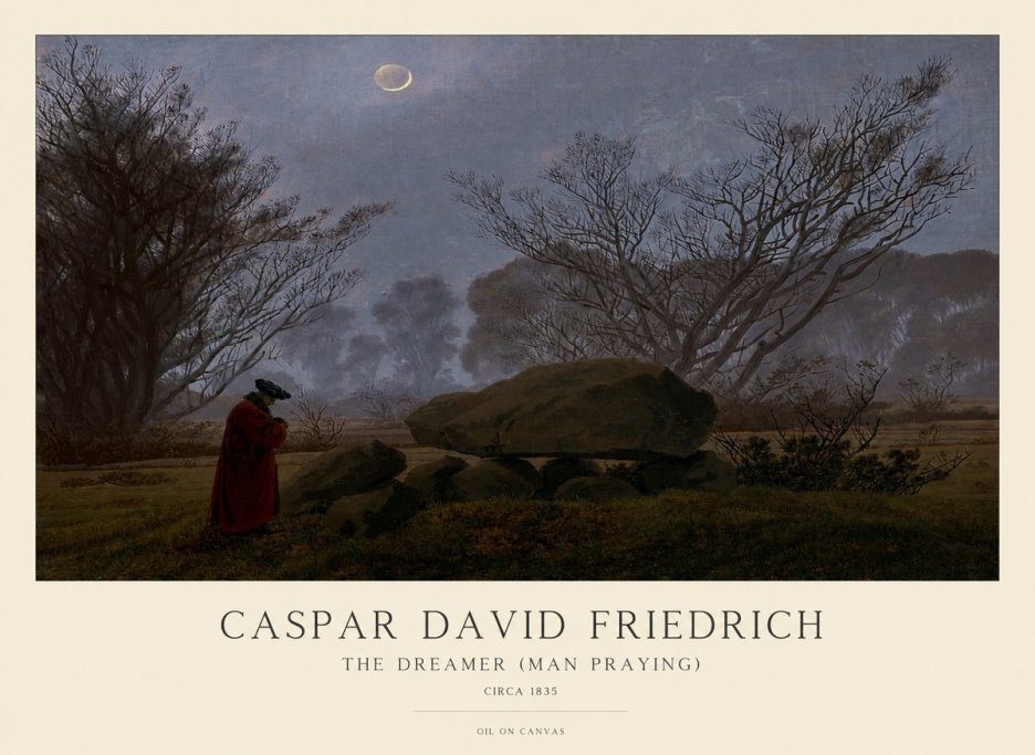 Caspar David Friedrich The Dreamer (Man Praying) No1 - Poster