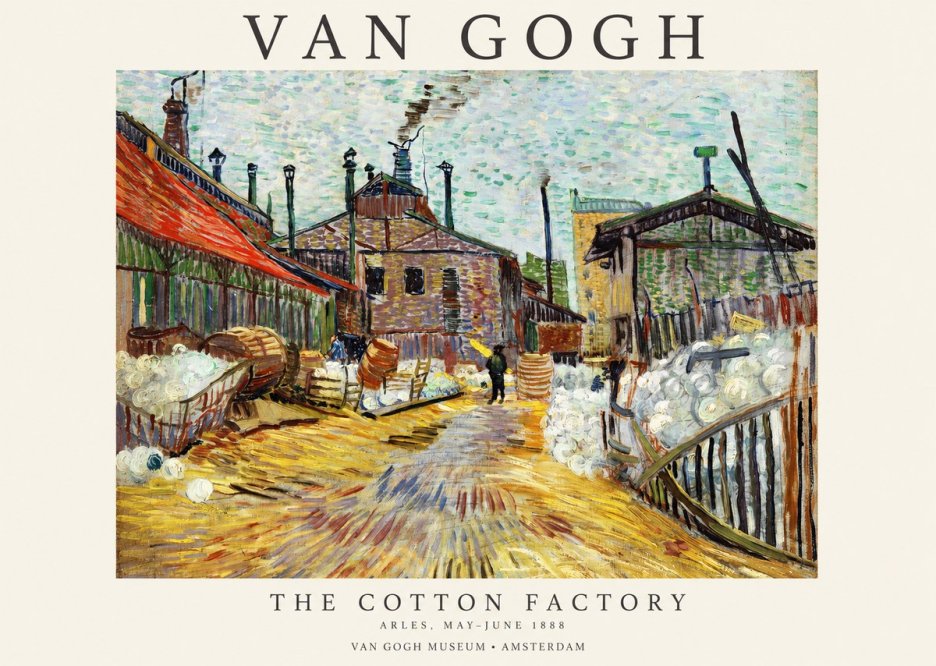 Van Gogh The Cotton Factory No1 - Poster