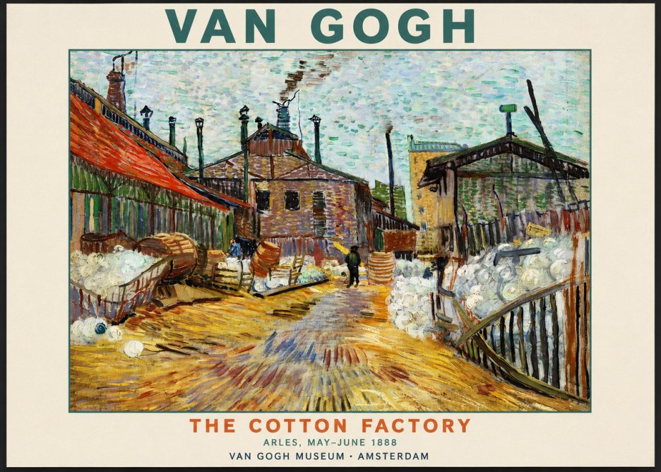 Van Gogh The Cotton Factory No2 - Poster