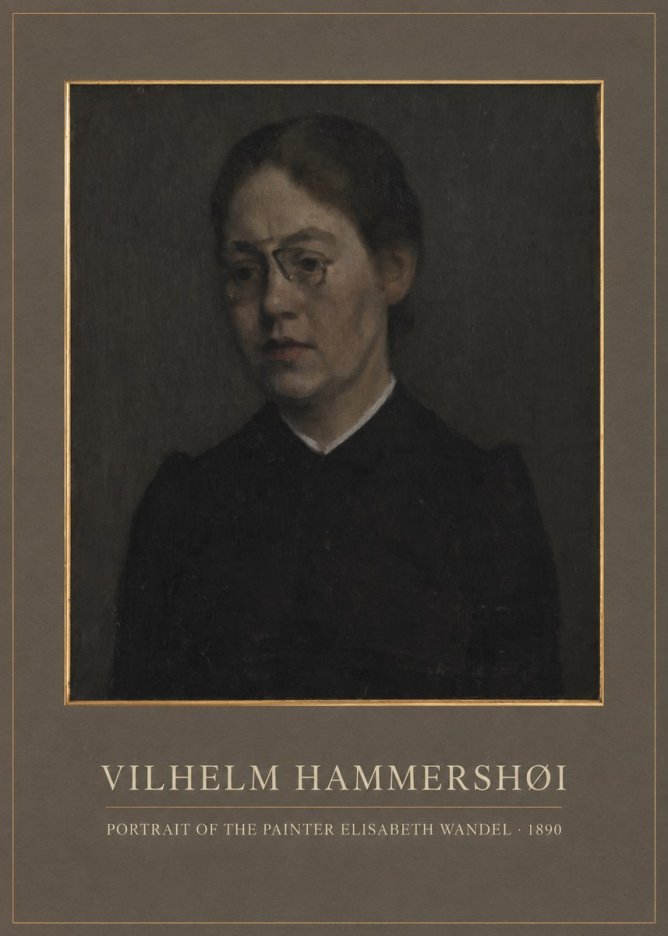 Vilhelm Hammershøi Portrait of the Painter Elisabeth Wandel · 1890 No1 - Poster
