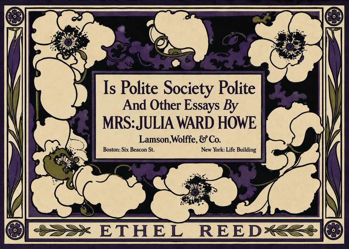Ethel Reed Is Polite Society Polite and Other Essays by Mrs·julia Ward Howe No3 - Poster